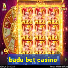 badu bet casino